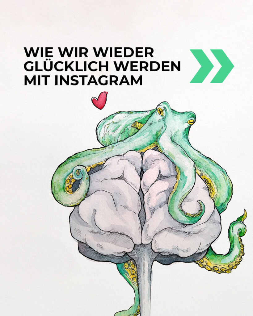 Wie wir wieder glücklich werden mit Instagram!? als Frage über einer Zeichnung eines Kranken über einem menschlichen Gehirn mit einem kleinen roten Herzen