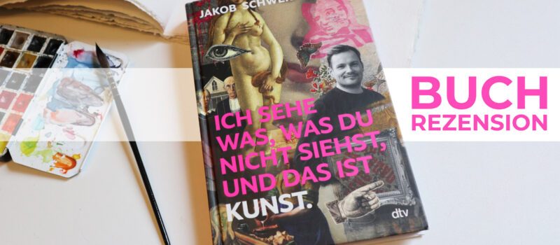 Der Spiegel-Bestseller "Ich sehe was, das Du nicht siehst, und das ist Kunst" von Jakob Schwerdtfeger neben meinen Aquarellfarben.